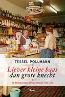 Liever kleine baas dan grote knecht - Tessel Pollmann - ebook