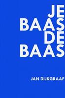 Je baas de baas - Jan Dijkgraaf - ebook