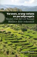 Varanen, orang-oetans en paradijsvogels - Alexander Reeuwijk
