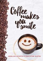 Coffee makes you smile