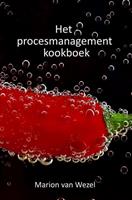 Het procesmanagement kookboek - Marion Van Wezel