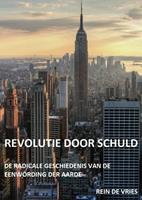 Revolutie door schuld - Rein de Vries