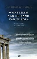 Worstelen aan de rand van Europa - Eva Wiessing en Conny Keessen
