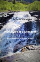 Drinken uit de Levensbron - Ina van der Welle-Boersma