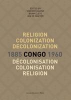 Religion, colonization and decolonization in Congo, 1885-1960. Religion, colonisation et décolonisation au Congo, 1885-1960