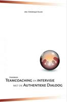 Handboek Teamcoaching en Intervisie met de Authentieke Dialoog