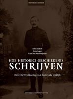 Hoe historici geschiedenis schrijven - Jolien Gijbels, Koen Lagae, Karel Van Nieuwenhuyse - ebook