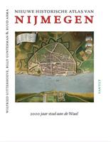 Nieuwe historische atlas van Nijmegen - Wilfried Uitterhoeve, Billy Gunterman en Ruud Abma