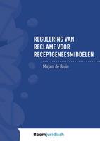 Regulering van reclame voor receptgeneesmiddelen - Maria Elisabeth de Bruin - ebook