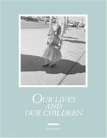 Robert adams: our lives and our children