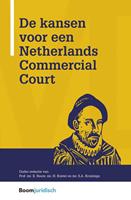 De kansen voor een Netherlands Commercial Court - Eddy Bauw, Harold Koster, Sonja Kruisinga - ebook