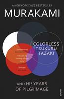 Random House UK Ltd Colorless Tsukuru Tazaki and His Years of Pilgrimage