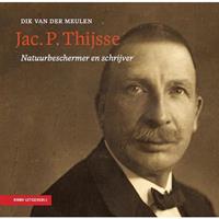 Heimans en Thijsse reeks: Jac. P. Thijsse - natuurbeschermer en schrijver 1 - Dik van der Meulen