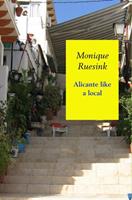 Alicante like a local - Monique Ruesink - ebook