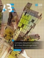 Tu Delft Open Complex Adaptive Systems & Urban Morphogenesis - A+Be Architecture And The Built Environment - Sharon Wohl