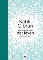 Een boekje over het leven - Kahlil Gibran en Neil Douglas-Klotz
