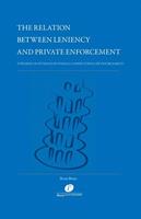 Uitgeverij Paris B.V. The Relation Between Leniency And Private Enforcement - Bram Braat