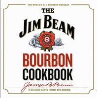 The Jim Beam Bourbon Cookbook