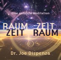 joedispenza Raum- Zeit Zeit- Raum