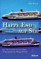 ralfbierod Happy End auf See. Der Wertewandel der Kreuzfahrt im Spiegelbild der Filmgeschichte
