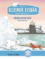 hansdebeer Kleiner Eisbär - Lars bring uns nach Hause. Kinderbuch Deutsch-Türkisch