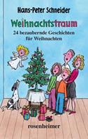 hans-peterschneider Weihnachtstraum - 24 bezaubernde Geschichten für Weihnachten