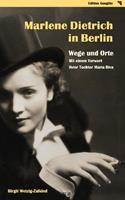 birgitwetzig-zalkind Marlene Dietrich in Berlin - Wege und Orte
