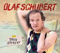 olafschubert Olaf Schubert Sexy forever