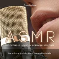 soundfactory A S M R (Autonomous Sensory Meridian Response)