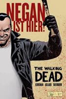 robertkirkman The Walking Dead: Negan ist hier!