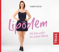 isabelgarcia Lipödem - Ich bin mehr als meine Beine (Hörbuch ungekürzte Lesung). CD