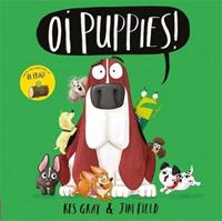 Oi Puppies! by Kes Gray