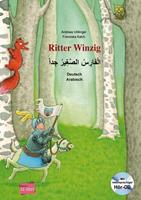andreasvöllinger,franziskakalch Ritter Winzig. Kinderbuch Deutsch-Arabisch