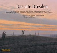 johannwvongoethe,heinrichvonkleist,ludwigrichter, Das alte Dresden/CD
