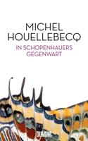 michelhouellebecq In Schopenhauers Gegenwart