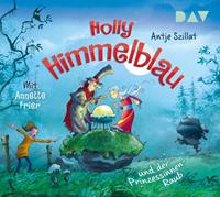 antjeszillat Holly Himmelblau und der Prinzessinnen-Raub (Teil 3)