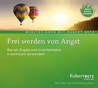 robertbetz Frei werden von Angst - Meditations-CD