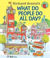 richardscarry Richard Scarry's What Do People Do All Day?