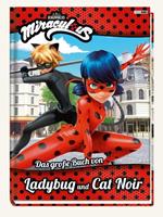 claudiaweber Miraculous: Das große Buch von Ladybug und Cat Noir