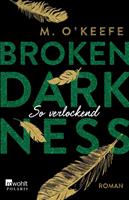 m.o'keefe Broken Darkness: So verlockend