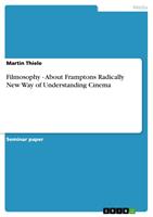 martinthiele Filmosophy - About Framptons Radically New Way of Understanding Cinema