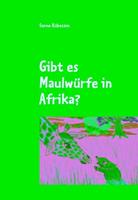 sannerübesam Gibt es Maulwürfe in Afrika?