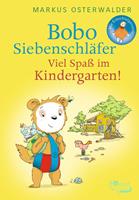 markusosterwalder Bobo Siebenschläfer: Viel Spaß im Kindergarten!