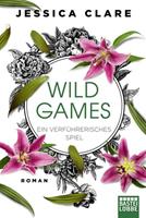 jessicaclare Wild Games - Ein verführerisches Spiel