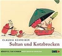 claudiaschreiber,judithlorentz,danielgrünberg Sultan und Kotzbrocken. CD