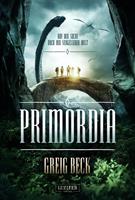 greigbeck PRIMORDIA - Auf der Suche nach der vergessenen Welt
