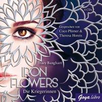 tracybanghart Iron Flowers 2. Die Kriegerinnen