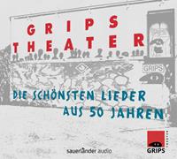 gripstheaterberlin Grips Theater: Die schönsten Lieder aus 50 Jahren