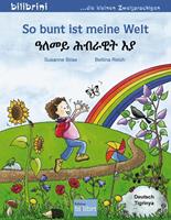 susanneböse,bettinareich So bunt ist meine Welt. Kinderbuch Deutsch-Tigrinya