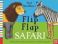 Axel Scheffler's Flip Flap Safari by Nosy Crow